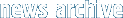 News archive
